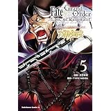Ｆａｔｅ／Ｇｒａｎｄ　Ｏｒｄｅｒ　‐Ｅｐｉｃ　ｏｆ　Ｒｅｍｎａｎｔ‐　亜種特異点II　伝承地底世界　アガルタ　アガルタの女　（５） (角川コミックス・エース)
