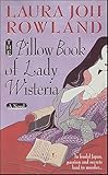 The Pillow Book of Lady Wisteria: A Novel (Sano Ichiro Novels 7)