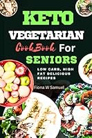 Algopix Similar Product 10 - KETO VEGETARIAN COOKBOOK FOR SENIORS