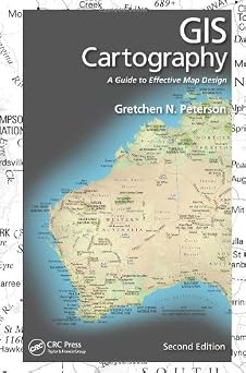 GIS Cartography A Guide to Effective Map Design, Second Edition