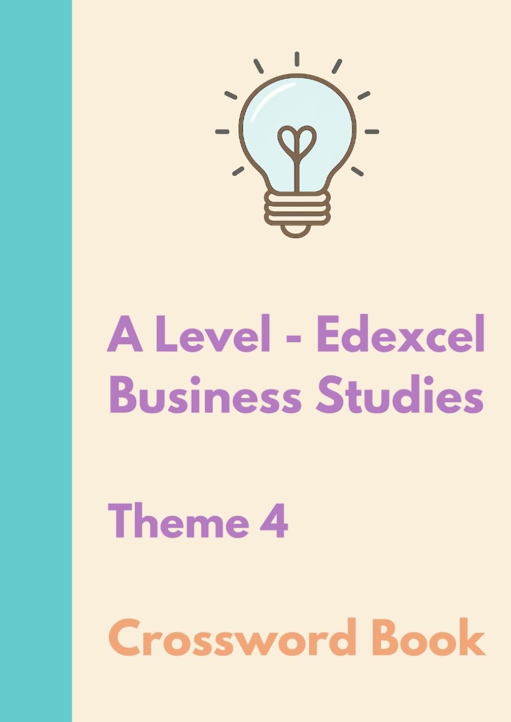 A Level - Edexcel Business Studies Crossword Book - Theme 4:Global Business: Building Confidence with Business Terms for A Level Study (Business Studies Puzzles)