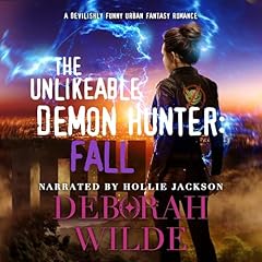 The Unlikeable Demon Hunter: Fall Audiolibro Por Deborah Wilde arte de portada