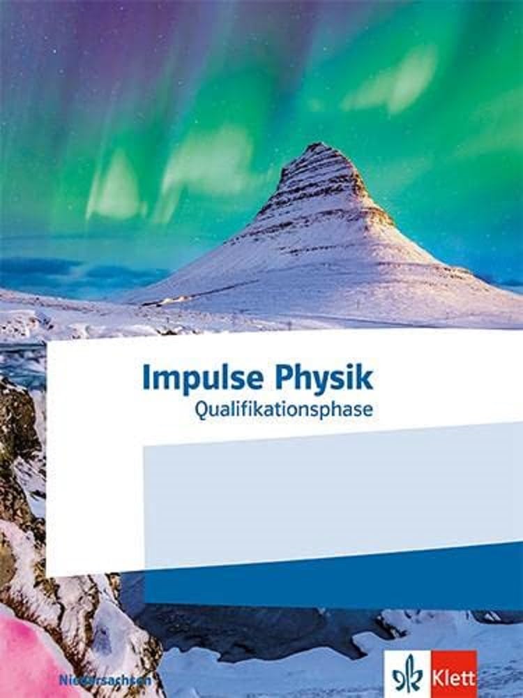 Impulse Physik Oberstufe Qualifikationsphase. Ausgabe Niedersachsen: Schulbuch Klassen 12-13 (Impulse Physik. Ausgabe für Niedersachsen ab 2022)