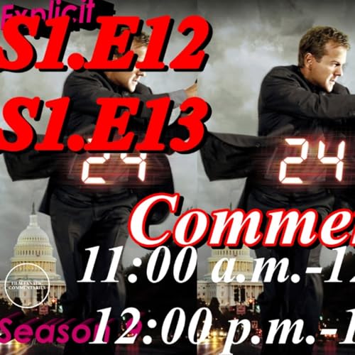 24 (2002) S1.E12 & E13 - TV Fanatic Commentary - Season 9