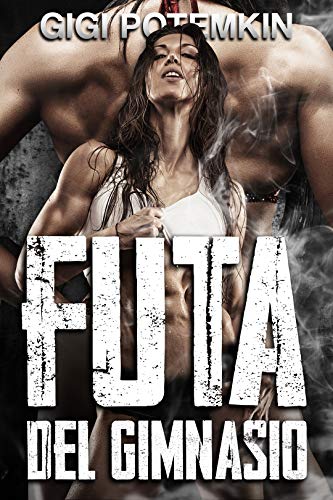 Futa del Gimnasio (Spanish Edition)