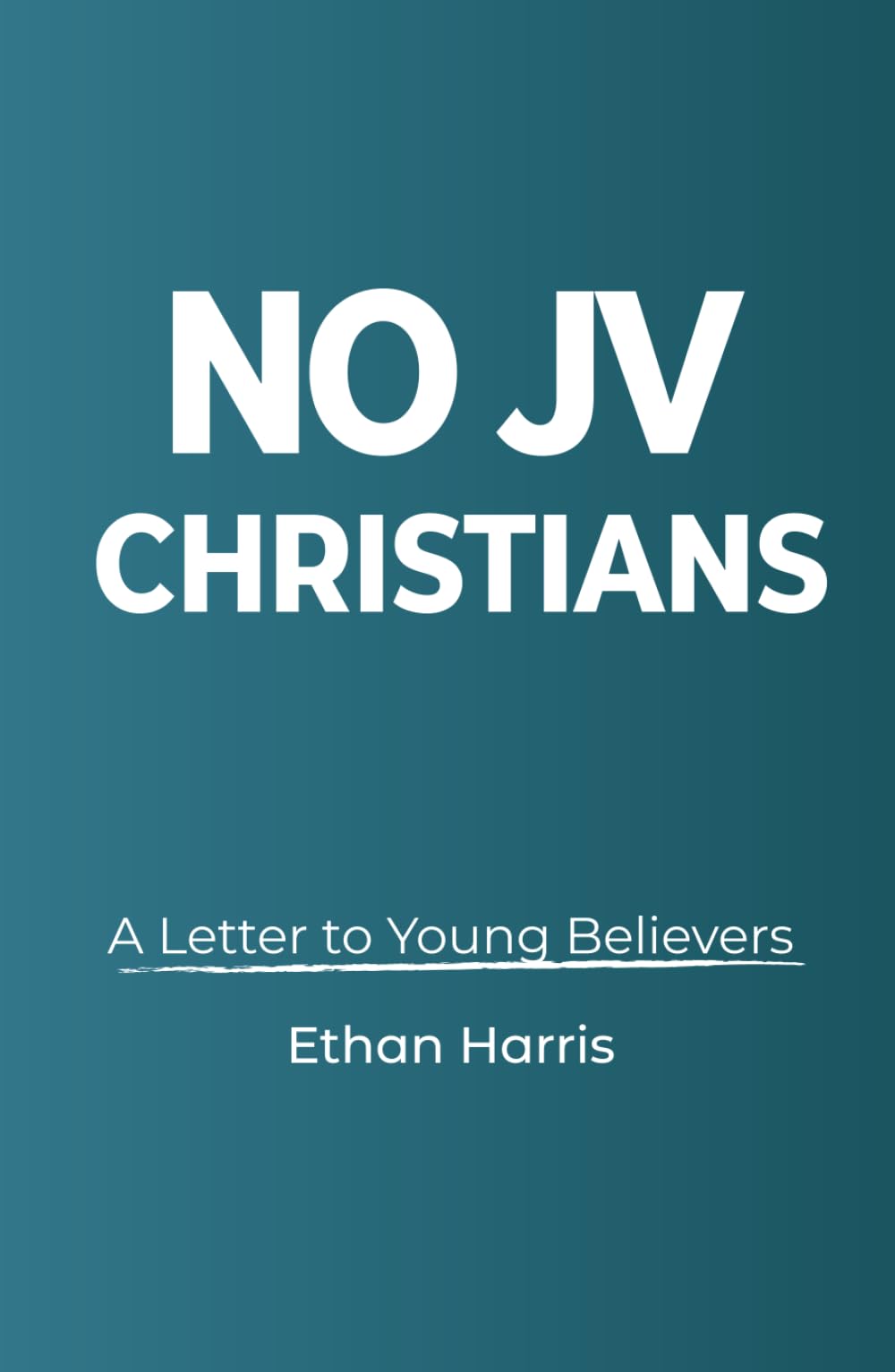 No JV Christians: A Letter to Young Believers