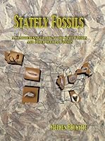 Stately Fossils:  A Comprehensive Look at the State Fossils and Other Official Fossils 097244162X Book Cover