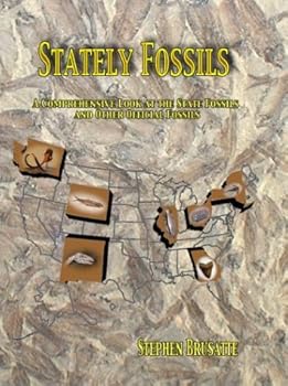 Paperback Stately Fossils: A Comprehensive Look at the State Fossils and Other Official Fossils Book