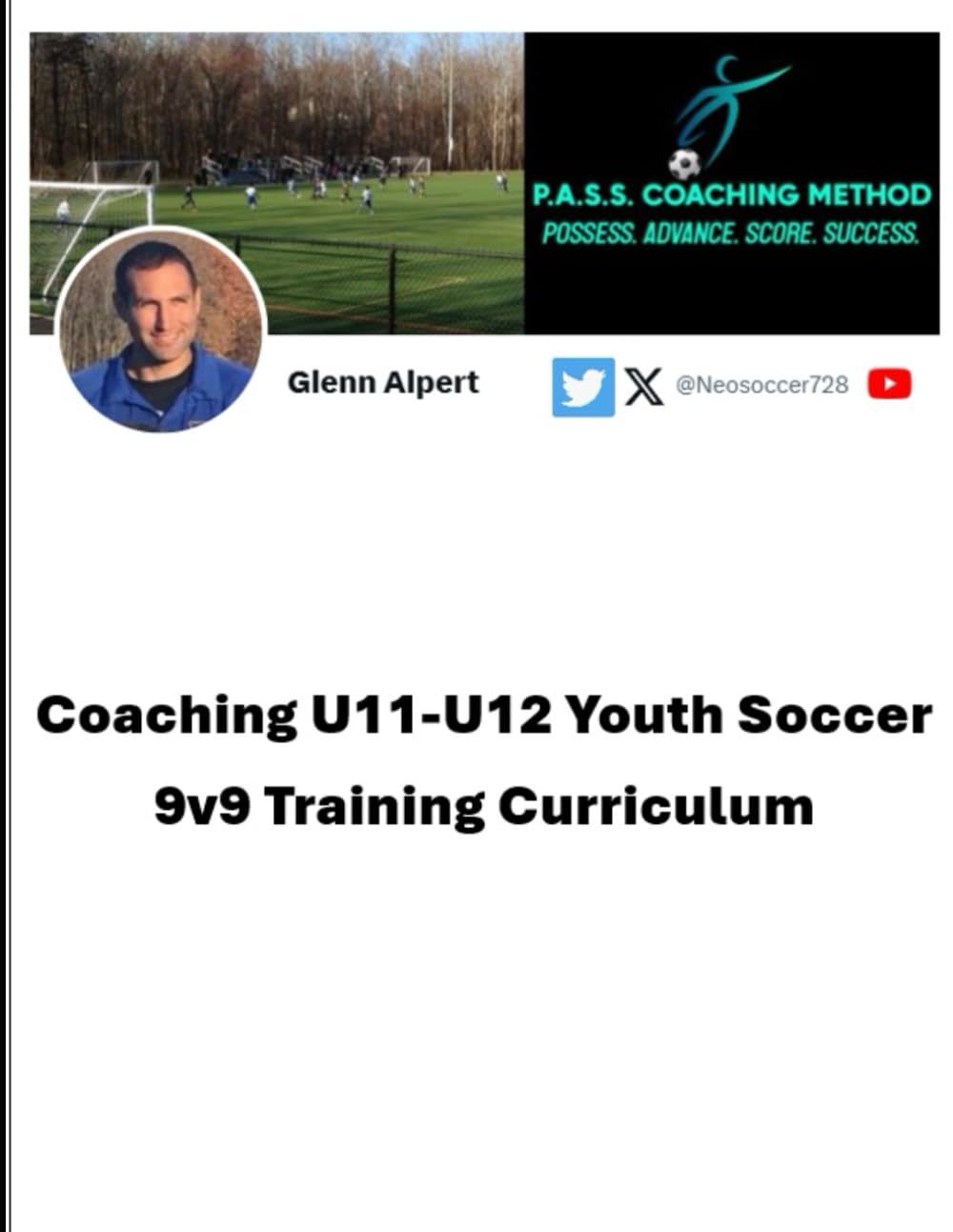 Coaching U11-U12 Youth Soccer: 9v9 Training Curriculum (Coaching Youth Soccer by Glenn Alpert)