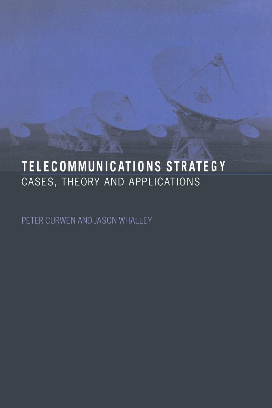 Telecommunications Strategy: Cases, Theory and Applications