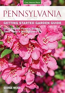 Pennsylvania Getting Started Garden Guide: Grow the Best Flowers, Shrubs, Trees, Vines