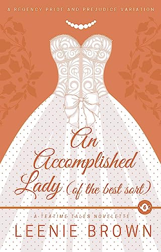 An Accomplished Lady (of the Best Sort): A Teatime Tales Novelette