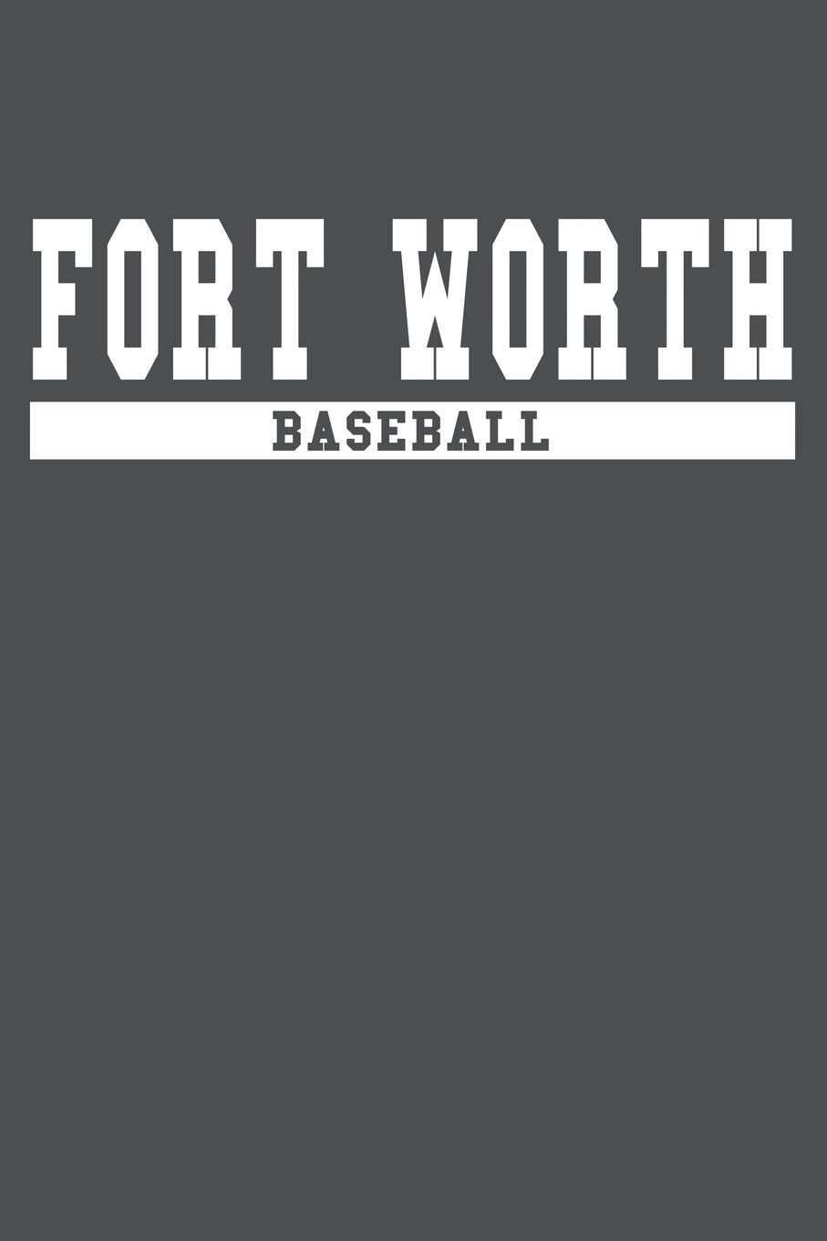 Fort Worth Baseball: American Campus Sport Lined Journal Notebook