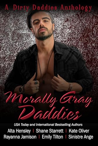 Morally Gray Daddies: A Morally Gray Daddy Dom Romance Anthology (Dirty Daddies Anthologies Book 3)