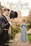 The Last Eligible Bachelor: A Regency Romance (Seasons of Change Book 3) (English Edition) The Last Eligible Bachelor: A Regency Romance (Seasons of Change Book 3) (English Edition)
