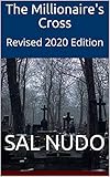 The Millionaire's Cross: Revised 2020 Edition
