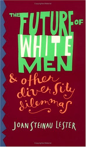 The Future of White Men and Other Diversity Dilemmas
