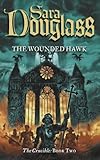  The Wounded Hawk (The Crucible Trilogy)