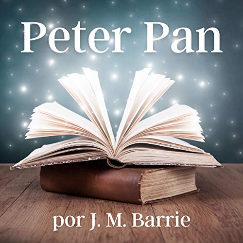 Peter Pan (Spanish Edition) (Audible Audio Edition) J. M