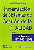 ImplantaciÃÆÃÂ³n de sistemas de gestiÃÆÃÂ³n de la calidad : la norma ISO 9001-2008