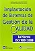 ImplantaciÃÆÃÂ³n de sistemas de gestiÃÆÃÂ³n de la calidad : la norma ISO 9001-2008