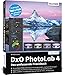 DxO PhotoLab 4 - Das umfassende Praxisbuch: Praktische Tipps & Tricks zur aktuellen Version
