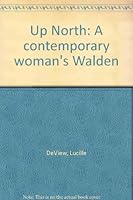 Up North: A contemporary woman's Walden B0006CTJ72 Book Cover