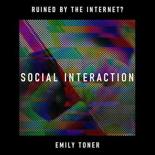 Social Interaction: has the internet invaded our spaces and damaged our experiences? &ndash; Emily Toner