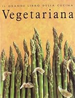 Il grande libro della cucina vegetariana 3829023073 Book Cover