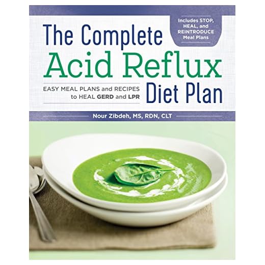 The Complete Acid Reflux Diet Plan: Easy Meal Plans & Recipes to Heal GERD and LPR