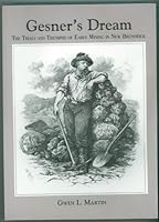 Gesner's Dream: The Trials and Triumphs of Early Mining in New Brunswick 1894475461 Book Cover