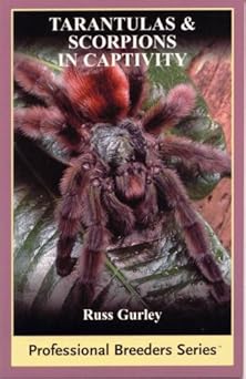 Tarantulas And Scorpions in Captivity (Professional Breeders)