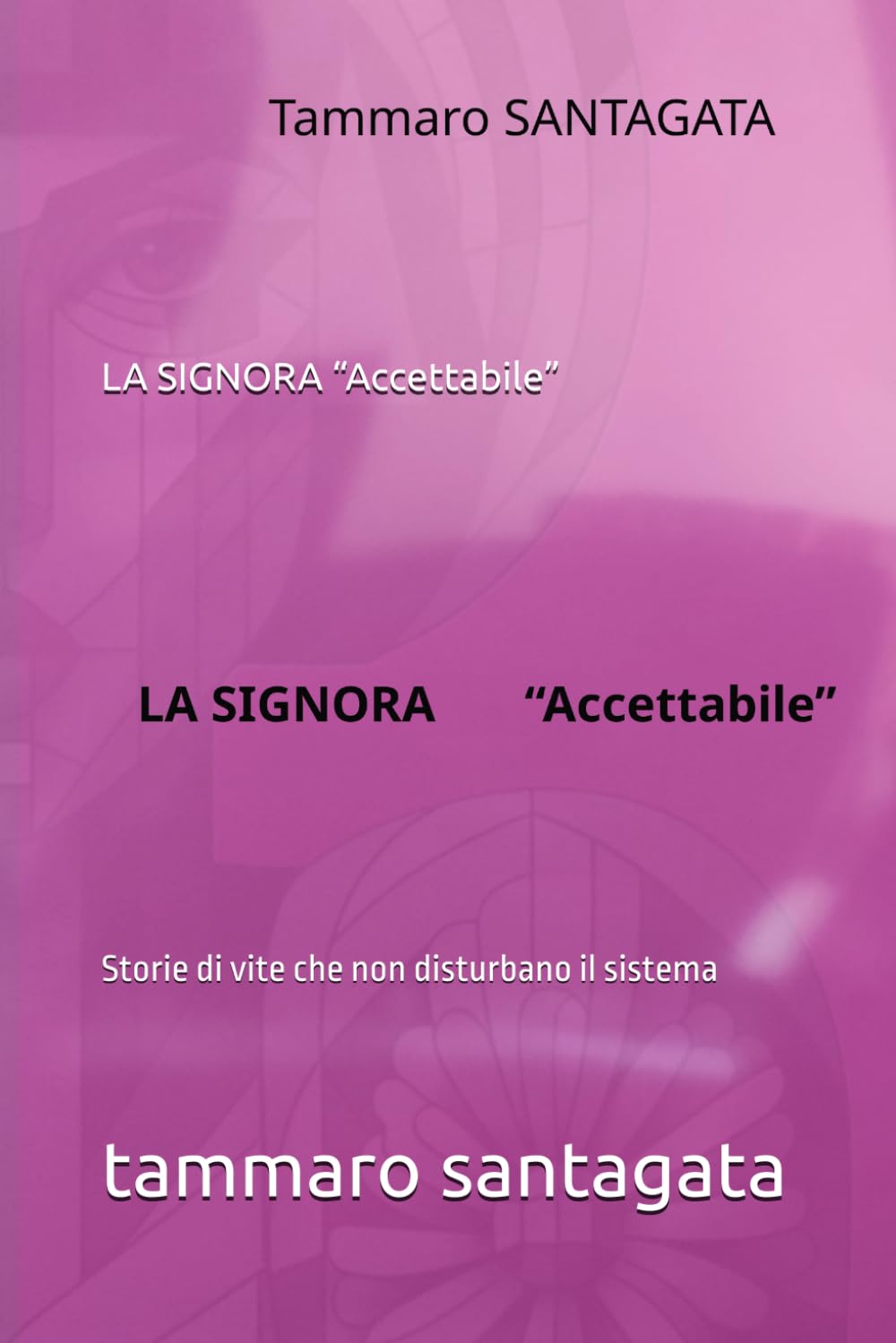 LA SIGNORA “Accettabile”: Storie di vite che non disturbano il sistema