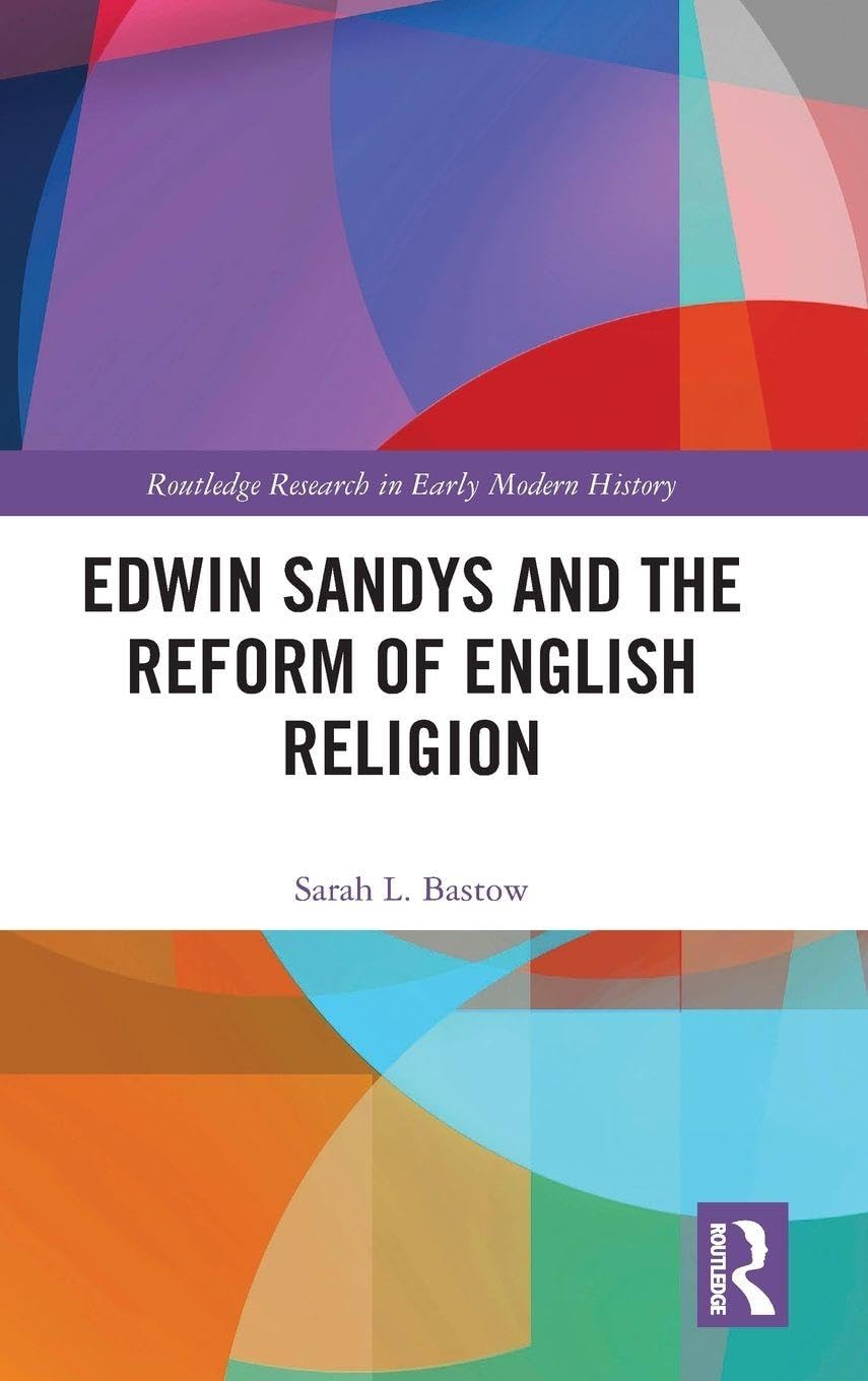 Edwin Sandys and the Reform of English Religion - 9780367353155