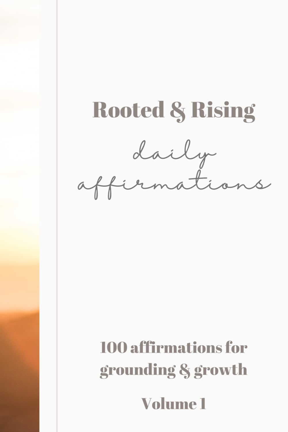 Rooted & Rising: Daily Affirmations (Rooted & Rising: Daily Affirmations Volume 1)