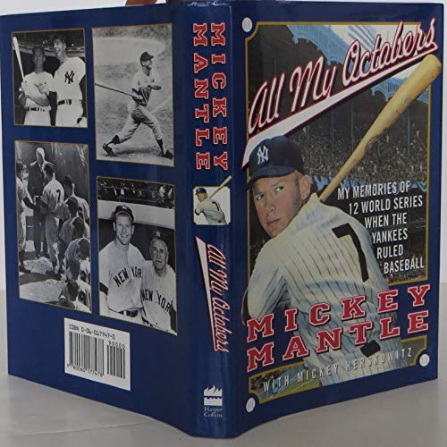 All My Octobers: My Memories of Twelve World Series When the Yankees Ruled Baseball