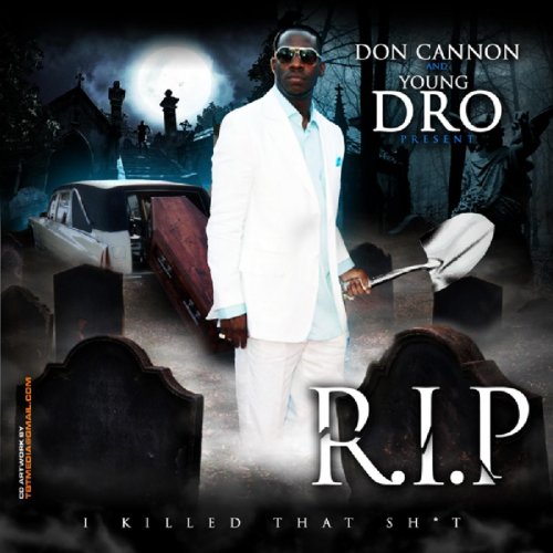 Don Cannon & Young Dro Present R.I.P. [Explicit]