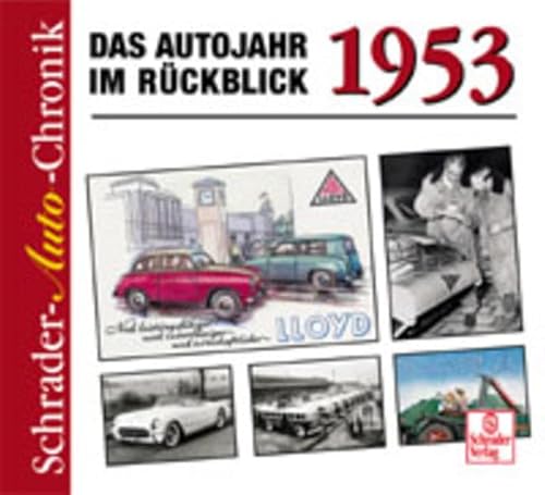 Preisvergleich Produktbild 1953 - Das Autojahr im Rückblick (Schrader Auto Chronik)