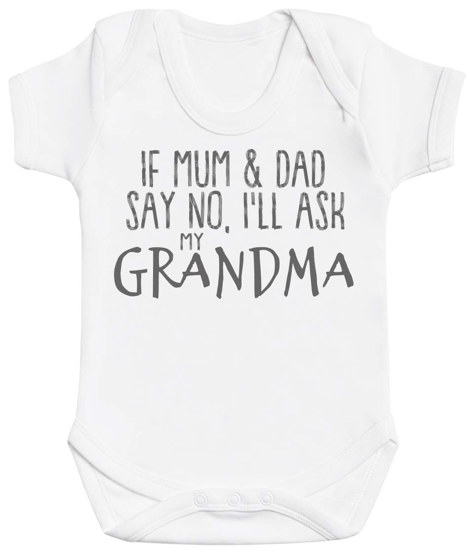 Baby Bunny Men's White If Mum & Dad Say No, I'll Ask My Grandma Baby Gift, Baby Boy Bodysuit, Baby Girl Bodysuit - 0-3 Months
