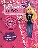  Barbie, joue avec la mode !: Livre de jeux et d\'activités, avec un fabuleux bracelet en perles !