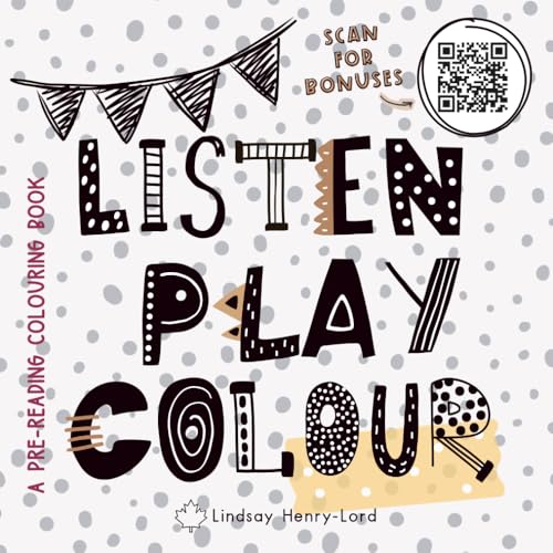 Listen, Play, Colour: A Pre-Reading Colouring Book