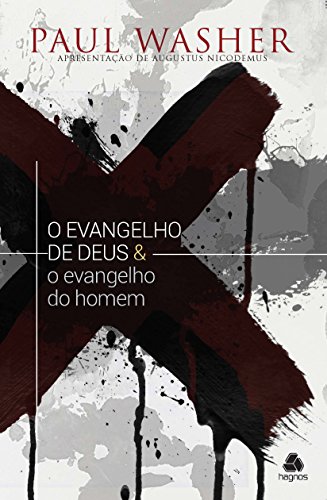 O evangelho de Deus & o Evangelho do homem