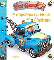 La dépanneuse bleue de Mathieu 2215164174 Book Cover