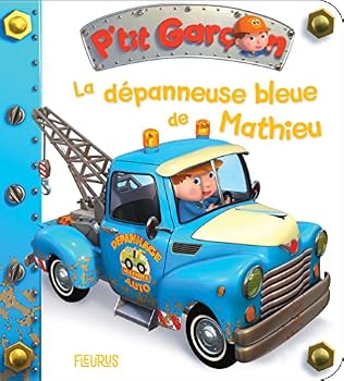 Hardcover P'tit garçon - Tome 35 - La dépanneuse bleue de Mathieu (P'tit garçon) [French] Book