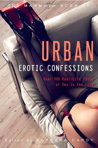[(The Mammoth Book of Urban Erotic Confessions)] [ By (author) Barbara Cardy ] [April, 2014]