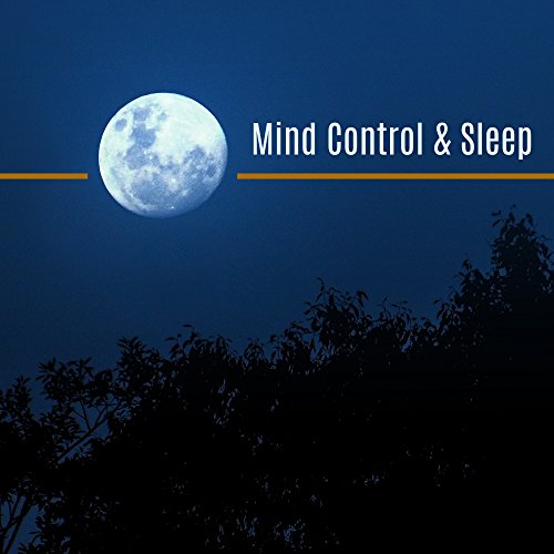 Mind Control & Sleep Relaxing Music for Cure Insomnia
