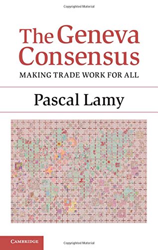 The Geneva Consensus: Making Trade Work for All The Geneva Consensus: Making Trade Work for All