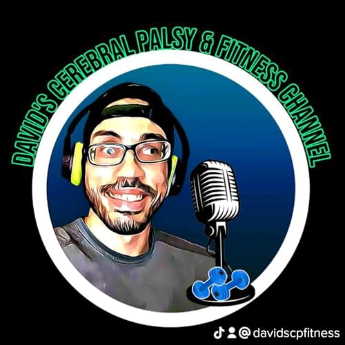 David's Cerebral Palsy and Fitness Podcast Podcast Por David Figueroa arte de portada
