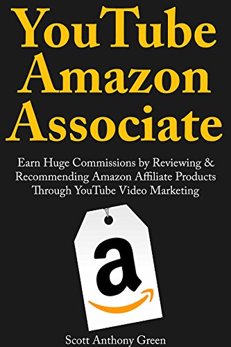 YouTube Amazon Associate: Earn Huge Commissions by Reviewing & Re...