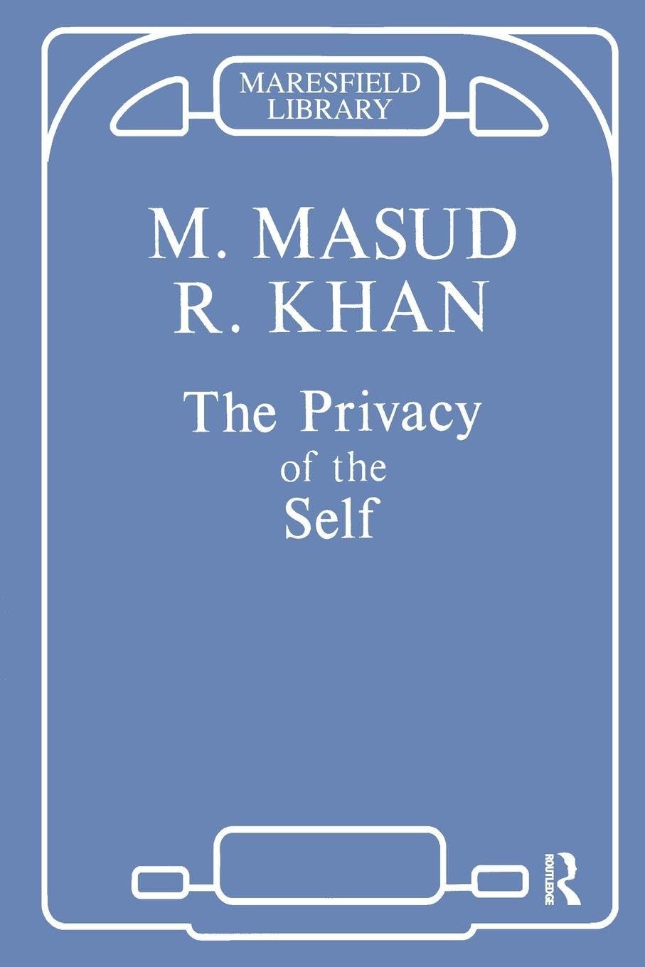 The Privacy of the Self: Papers on Psychoanalytic Theory and Technique (Maresfi